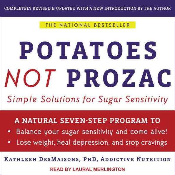 Potatoes Not Prozac: Solutions for Sugar Sensitivity