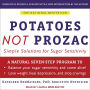 Potatoes Not Prozac: Solutions for Sugar Sensitivity