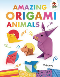 Title: Amazing Origami Animals, Author: Rob Ives