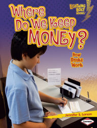Title: Where Do We Keep Money?: How Banks Work, Author: Jennifer S. Larson