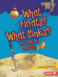 Title: What Floats? What Sinks?: A Look at Density, Author: Jennifer Boothroyd