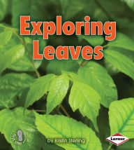 Title: Exploring Leaves, Author: Kristin Sterling