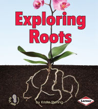 Title: Exploring Roots, Author: Kristin Sterling