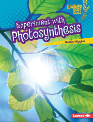 Title: Experiment with Photosynthesis, Author: Nadia Higgins