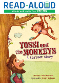Title: Yossi and the Monkeys: A Shavuot Story, Author: Jennifer Tzivia MacLeod