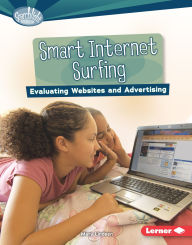 Title: Smart Internet Surfing: Evaluating Websites and Advertising, Author: Mary Lindeen