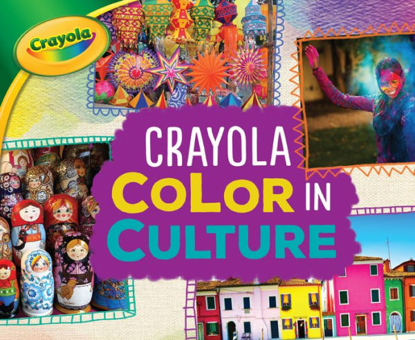 Crayola ® Color in Culture