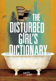 Title: The Disturbed Girl's Dictionary, Author: NoNieqa Ramos