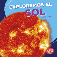 Title: Exploremos el Sol (Let's Explore the Sun), Author: Walt K. Moon