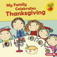 Title: My Family Celebrates Thanksgiving, Author: Lisa Bullard