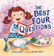 Title: The Best Four Questions, Author: Rachelle Burk
