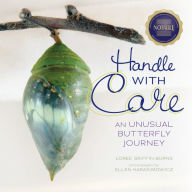 Title: Handle with Care: An Unusual Butterfly Journey, Author: Loree Griffin Burns