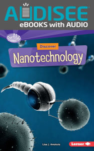 Title: Discover Nanotechnology, Author: Lisa J. Amstutz