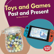 Title: Toys and Games Past and Present, Author: Kerry Dinmont
