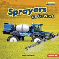 Title: Sprayers Go to Work, Author: Emma Carlson-Berne