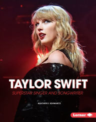 Title: Taylor Swift: Superstar Singer and Songwriter, Author: Heather E. Schwartz