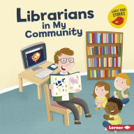 Title: Librarians in My Community, Author: Gina Bellisario