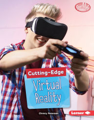 Title: Cutting-Edge Virtual Reality, Author: Christy Peterson
