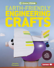 Title: Earth-Friendly Engineering Crafts, Author: Veronica Thompson