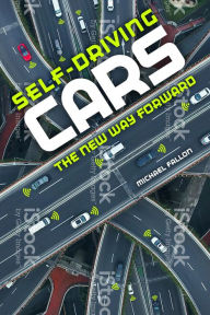 Title: Self-Driving Cars: The New Way Forward, Author: Michael Fallon