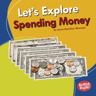 Title: Let's Explore Spending Money, Author: Laura Hamilton Waxman