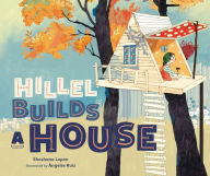 Title: Hillel Builds a House, Author: Shoshana Lepon