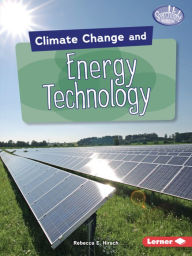 Title: Climate Change and Energy Technology, Author: Rebecca E. Hirsch