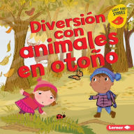 Title: Diversión con animales en otoño (Fall Animal Fun), Author: Martha E. H. Rustad