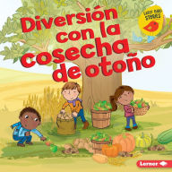 Title: Diversión con la cosecha de otoño (Fall Harvest Fun), Author: Martha E. H. Rustad