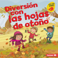 Title: Diversión con las hojas de otoño (Fall Leaves Fun), Author: Martha E. H. Rustad