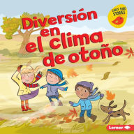 Title: Diversión en el clima de otoño (Fall Weather Fun), Author: Martha E. H. Rustad