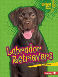 Title: Labrador Retrievers, Author: Sarah Frank