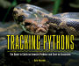 Tracking Pythons: The Quest to Catch an Invasive Predator and Save an Ecosystem