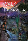 Walk Till You Disappear