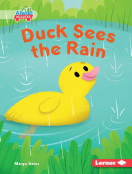 Title: Duck Sees the Rain, Author: Margo Gates