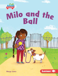 Title: Milo and the Ball, Author: Margo Gates