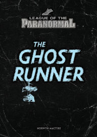 Title: The Ghost Runner, Author: Norwyn MacTire