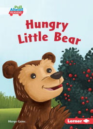 Title: Hungry Little Bear, Author: Margo Gates