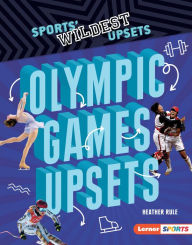 Title: Olympic Games Upsets, Author: Heather Rule