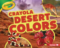 Title: Crayola ® Desert Colors, Author: Lisa Bullard