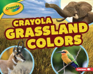 Title: Crayola ® Grassland Colors, Author: Mary Lindeen