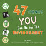 47 Things You Can Do for the Environment