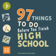 Title: 97 Things to Do Before You Finish High School, Author: Steven Jenkins