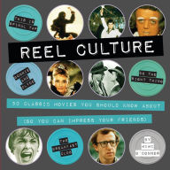 Title: Reel Culture: 50 Movies You Should Know About (So You Can Impress Your Friends), Author: Mimi O'Connor