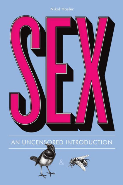 Sex An Uncensored Introduction By Nikol Hasler Michael Capozzola 