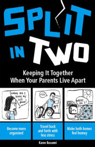 Title: Split in Two: Keeping it Together When Your Parents Live Apart, Author: Karen Buscemi
