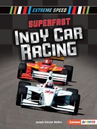 Title: Superfast Indy Car Racing, Author: Joseph Steven Wolkin