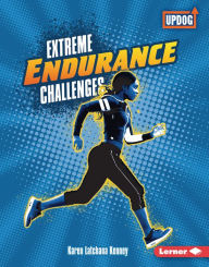 Title: Extreme Endurance Challenges, Author: Karen Latchana Kenney