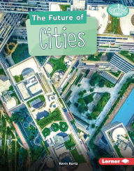 Title: The Future of Cities, Author: Kevin Kurtz