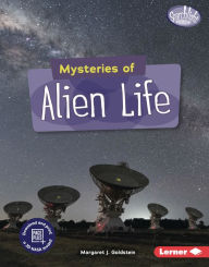 Title: Mysteries of Alien Life, Author: Margaret J. Goldstein